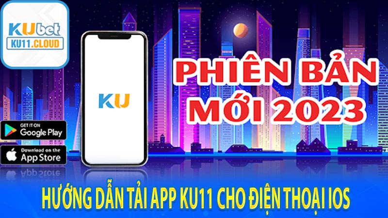 Hướng dẫn tải app Ku11 cho điện thoại iOS